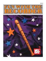 Mel Bay Fun with the Recorder 0871664577 Book Cover