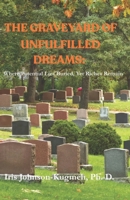 The Graveyard of Unfulfilled Dreams: Where Potential Lies, Yet Riches Remain B0GMC5SBL2 Book Cover