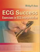 ECG Success: Exercises in ECG Interpretation 0803615779 Book Cover