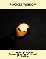 Pocket Wisdom: Powerful Words For Connection, Comfort, And Protection B0FSG1WJGM Book Cover