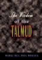 The Wisdom of the Talmud: A Thousand Years of Jewish Thought 1463522975 Book Cover