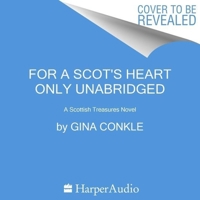 For a Scot's Heart Only: A Scottish Treasures Novel B0BPDKMN6M Book Cover