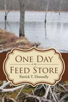 One Day at the Feed Store 148345486X Book Cover