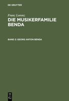Die Musikerfamilie Benda: Georg Anton Benda 3110035685 Book Cover