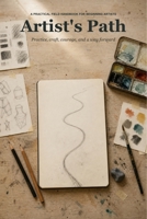Artist's Path: A Beginning Artist's Field Handbook B0H4FY986M Book Cover