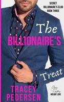 The Billionaire's Treat: Steamy Sensations Romance (Secret Billionaire's Club) 0648790959 Book Cover