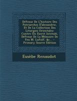 D�fense De L'histoire Des Patriarches D'alexandrie, Et De La Collection Des Liturgies Orientales: Contre Un Escrit Intitul�, D�fense De La M�moire De Feu M. Lufolf, &c... 0274985373 Book Cover