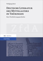 Deutsche Literatur Des Mittelalters in Thuringen: Eine Uberlieferungsgeschichte (Zeitschrift fur deutsches Altertum und deutsche Literatur - Beihefte, 26) 377762389X Book Cover