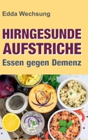 Hirngesunde Aufstriche: Essen gegen Demenz 334729436X Book Cover