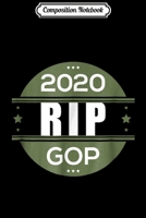 Composition Notebook: 2020 Political Democratic End Of GOP Republican Party Journal/Notebook Blank Lined Ruled 6x9 100 Pages 1671326334 Book Cover