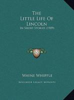 The Little Life-Story of Lincoln 1359312528 Book Cover