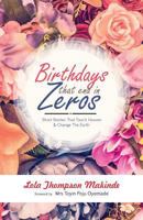 Birthdays That End In Zeros: Short Stories That Touch Heaven & Change The Earth 1976213916 Book Cover