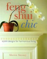 Feng Shui Chic: Stylish Designs for Harmonious Living 0806960817 Book Cover