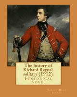The History of Richard Raynal, Solitary 1533291659 Book Cover