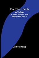 The Three Perils of Man; or, War, Women, and Witchcraft, Vol. 2 9357930639 Book Cover
