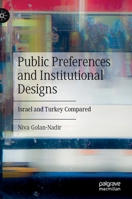 Public Preferences and Institutional Designs: Israel and Turkey Compared 3030845532 Book Cover