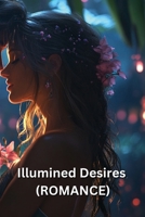 Illumined Desires (ROMANCE) B0DSHHN3ZQ Book Cover