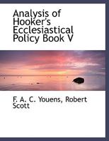 Analysis of Hooker's Ecclesiastical Policy Book V 1010179853 Book Cover