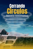 Cerrando Círculos: Novela testimonial (Spanish Edition) B0CQWGKGYC Book Cover