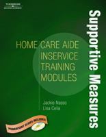 Home Care In-service Modules: Supportive Measures 1401897606 Book Cover