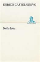 Nella lotta 1478324511 Book Cover