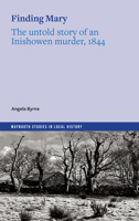 Finding Mary : The Untold Story of an Inishowen Murder 1844 1801511748 Book Cover