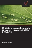 Krótkie wprowadzenie do IL oraz synteza [DBU][Ac] i PEG-DIL 6208997321 Book Cover