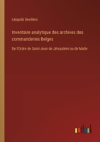 Inventaire analytique des archives des commanderies Belges: De l'Ordre de Saint-Jean de Jérusalem ou de Malte (French Edition) 3385040582 Book Cover