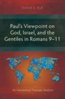 Paul's Viewpoint on God, Israel, and the Gentiles in Romans 9-11: An Intertextual Thematic Analysis 1783680474 Book Cover
