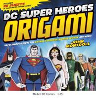 DC Super Heroes Origami: 21 Folding Projects for Batman, Superman, and More! 1623702178 Book Cover