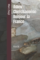 Adieu Chefchaouène Bonjour la France (French Edition) 2959321421 Book Cover
