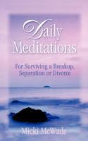 Daily Meditations for Surviving a Separation, Break-Up or Divorce (Getting Up, Getting Over, Getting on Series) 1891400320 Book Cover