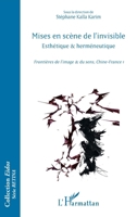 Mises en scène de l'invisible: Esthétique et herméneutique Frontières de l'image et du sens, Chine-France 1 (Eidos) (French Edition) 2343091870 Book Cover