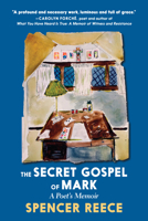 The Secret Gospel of Mark: A Poet's Memoir 1644210428 Book Cover