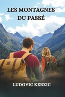 Les montagnes du passé: Tome 1 et 2 B08CG89LZG Book Cover