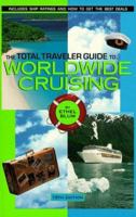 The Total Traveler Guide to Worldwide Cruising 0966330900 Book Cover