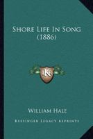 Shore Life in Song 1120706505 Book Cover