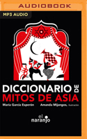 Diccionario de mitos de Asia 1713572540 Book Cover