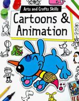 Cartoons & Animation ~ Arts and Crafts Skills 0516241176 Book Cover