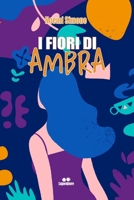 I FIORI DI AMBRA B0BF3GQ36R Book Cover