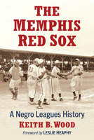 The Memphis Red Sox: A Negro Leagues History 1476693765 Book Cover