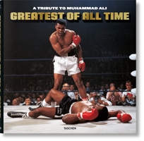 Greatest Of All Time. A Tribute to Muhammad Ali 3836520672 Book Cover