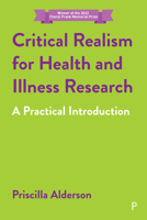 Critical Realism for Health and Illness Research : A Practical Introduction 1447354559 Book Cover