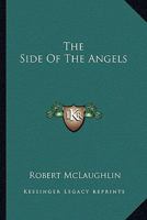 The side of the angels, 0548444102 Book Cover