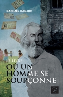 Le livre où un homme se soupçonne (French Edition) 2981332198 Book Cover