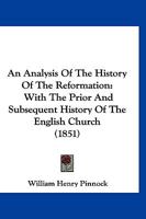 An Analysis Of The History Of The Reformation, With The Prior And Subsequent History Of The English Church, With Questions For Examination 1246043297 Book Cover
