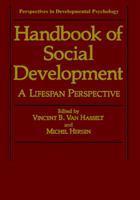 Handbook of Social Development: A Life Span Perspective (Perspectives in Developmental Psychology) 0306441411 Book Cover