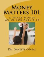 Money Matters 101: A Financial Fitness Cirriculum for K-12 1532859899 Book Cover