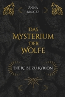 Das Mysterium der Wölfe: Die Reise zu Kyrion (German Edition) B0FQJ2J7B3 Book Cover