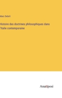 Histoire des doctrines philosophiques dans l'Italie contemporaine 3382729415 Book Cover